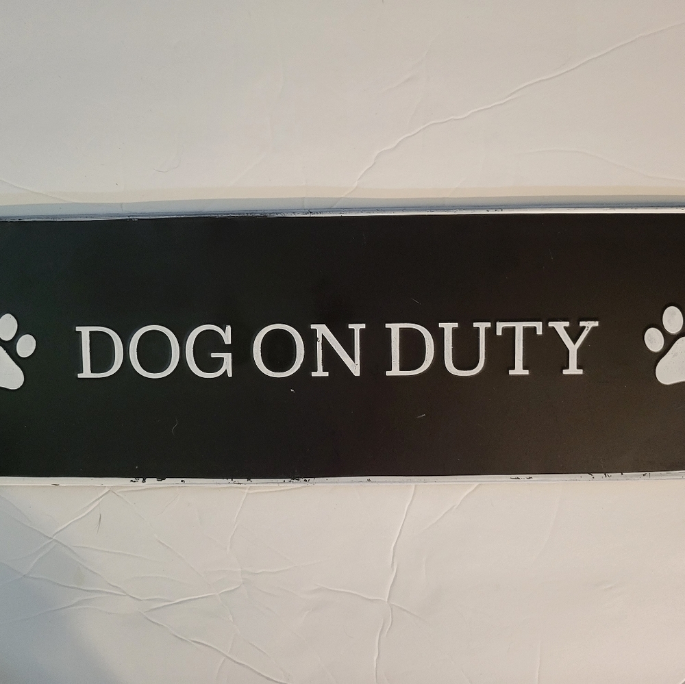 Metal Sign "Dog on Duty". 16" L x 5" H. New.